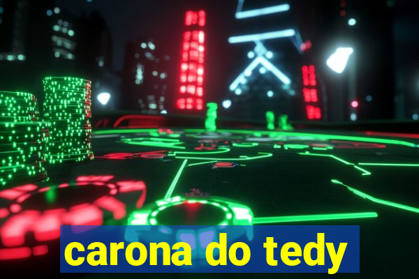 carona do tedy